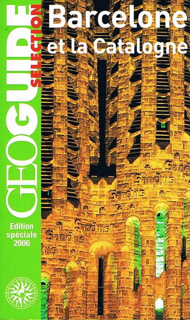 Barcelone et la Catalogne: Barcelone, Tarragone, Gérone, Cadaquès, Olot, la Seu d'Urgell, le val d'Aran