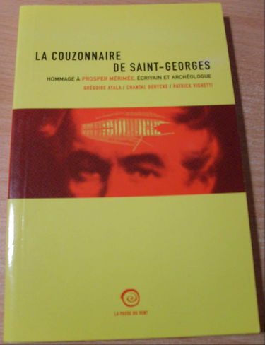 La couzonnaire de Saint-Georges : hommage à Prosper Mérimée, écrivain et archéologue