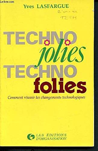 Techno jolies, techno folies : comment réussir les changements technologiques