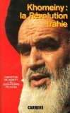 Khomeiny, la révolution trahie