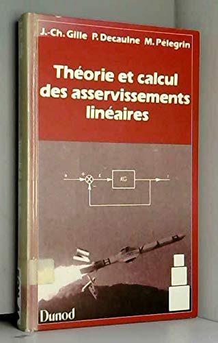 Théorie et calcul des asservissements linéaires
