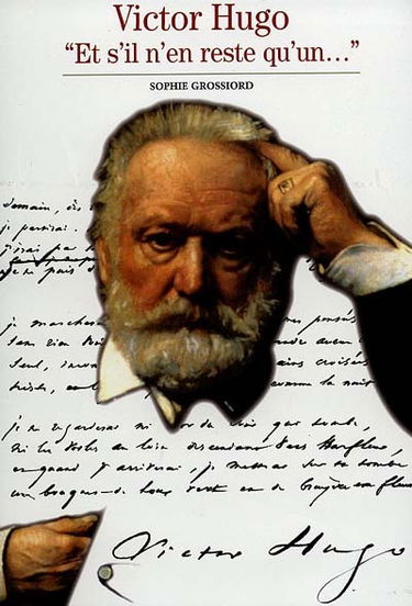 Victor Hugo : Et s'il n'en reste qu'un...
