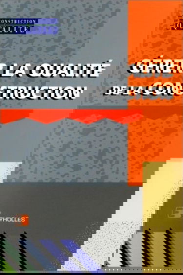 Gérer la qualité de la construction