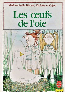 Mademoiselle Biscuit, Violette et Cajou. Vol. 2. Les oeufs de l'oie