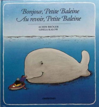 Bonjour petite baleine, au revoir petite baleine