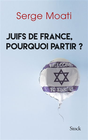 Juifs de France, pourquoi partir ?