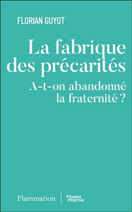 La fabrique des précarités : a-t-on abandonné la fraternité ?