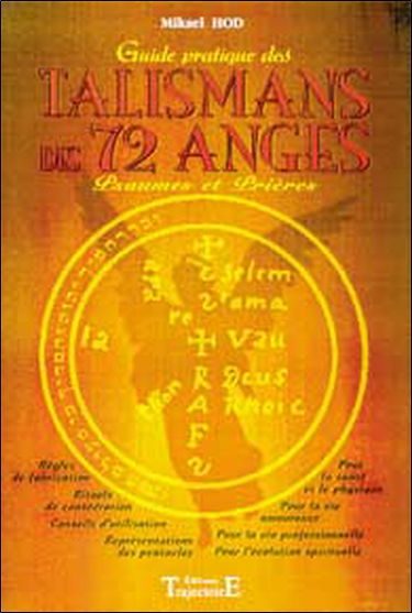 Guide pratique des talismans des 72 anges : psaumes et prières