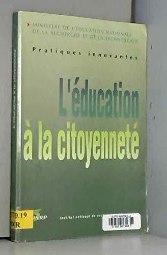 L'éducation à la citoyenneté. Synthèse du premier programme national d'innovation