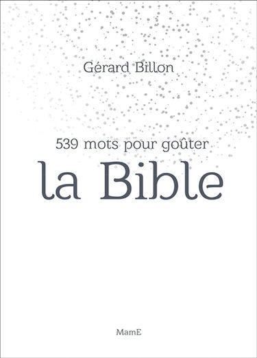 539 mots pour goûter la Bible
