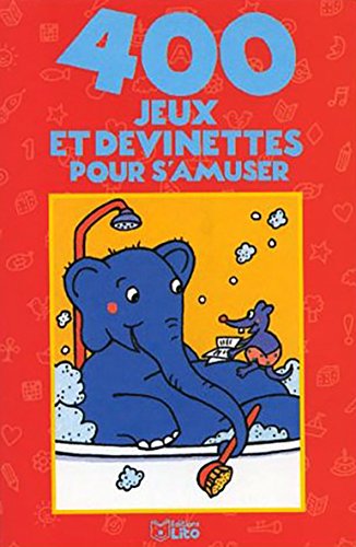 400 Jeux Et Devinettes Pour S'Amuser