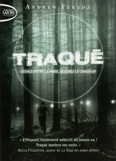 Traqué. Vol. 1. Cessez d'être la proie, devenez le chasseur