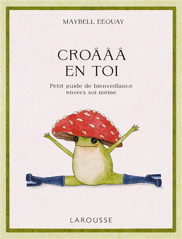 Couverture de Croâââ en toi : petit guide de bienveillance envers soi-même