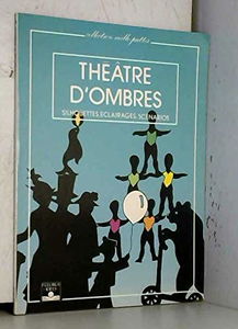 Le Théâtre d'ombres : silhouettes, éclairage, scénarios