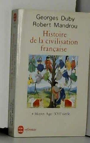 Histoire de la civilisation française. Vol. 1. Moyen Age-XVIe siècle