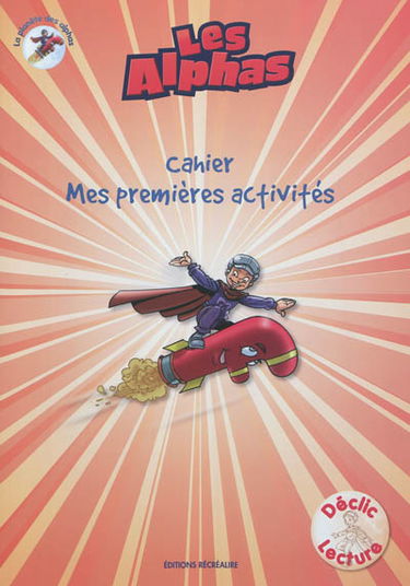 La planète des Alphas. Les Alphas : cahier Mes premières activités