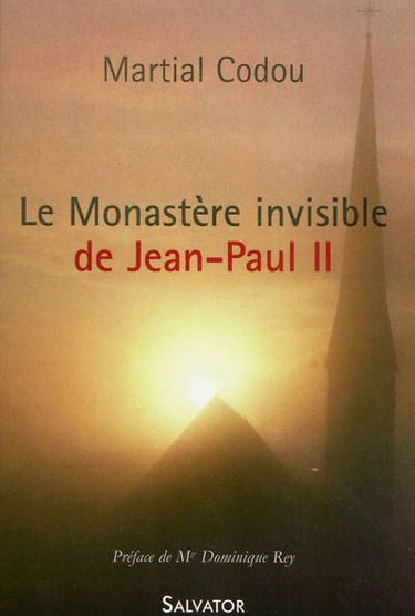 Le monastère invisible de Jean-Paul II