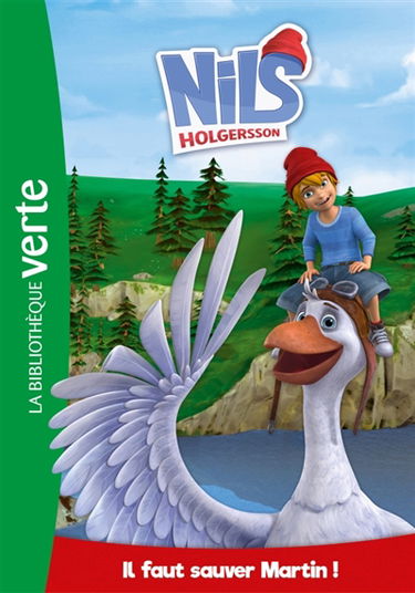 Nils Holgersson. Vol. 4. Il faut sauver Martin !
