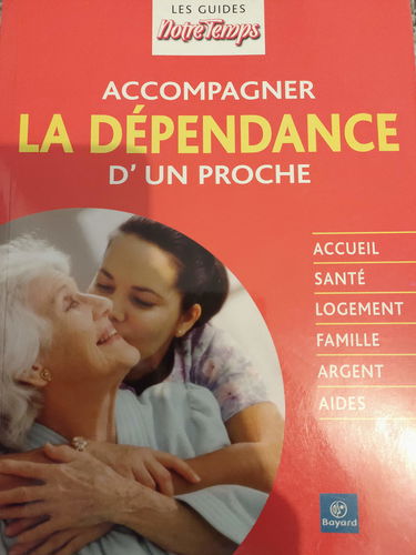 Accompagner la dépendance d'un proche