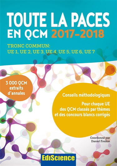 Toute la Paces en QCM, 2017-2018 : tronc commun : UE1, UE2, UE3, UE4, UE5, UE6, UE7
