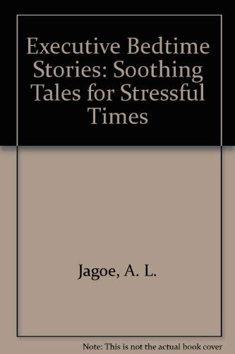 Couverture de Executive Bedtime Stories: Soothing Tales for Stressful Times