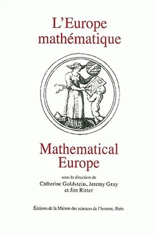 Couverture de L'Europe mathématique : histoires, mythes, identités. Mathematical Europe : history, myth, identity