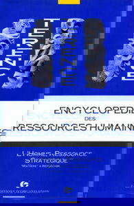 Encyclopédie des ressources humaines. Vol. 2. L'Homme, ressource stratégique : matière à réfléchir