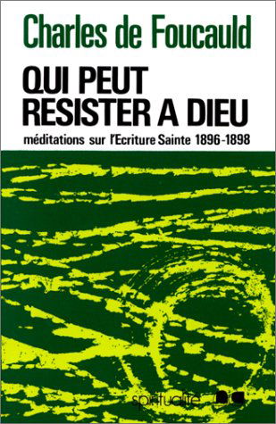 Qui peut résister à Dieu : Méditations sur l'Ecriture sainte, 1896-1898