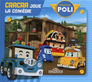 Robocar Poli. Cracra joue la comédie