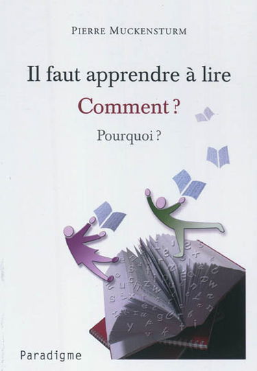 Il faut apprendre à lire : comment ? pourquoi ?