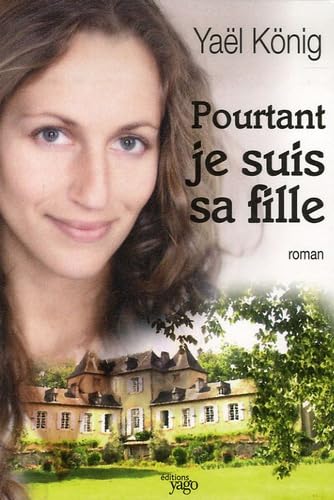 Pourtant je suis sa fille