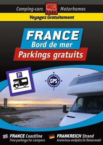 Camping-cars : France, bord de mer : parkings gratuits. Motorhomes : France, coastline : free parkings for campers. Motorhomes : Frankreich Strand : kostenlose Stellplätz für Reisenmobil