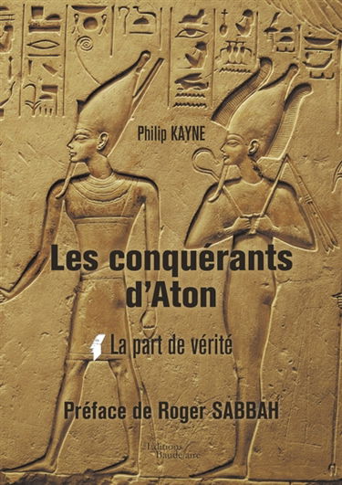 Les conquérants d'Aton - Tome I : La part de vérité
