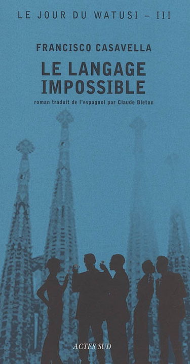 Le jour du Watusi. Vol. 3. Le langage impossible