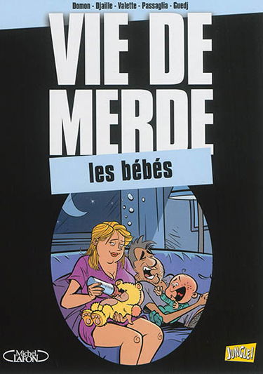Vie de merde. Vol. 16. Les bébés