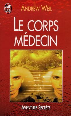 Le corps médecin : comment développer son potentiel d'autoguérison