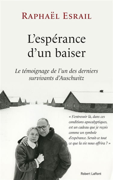 L'espérance d'un baiser : le témoignage de l'un des derniers survivants d'Auschwitz