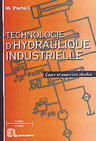 Technologie d'hydraulique industrielle : cours et exercices résolus