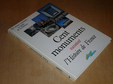 Cent monuments racontent l'histoire de France