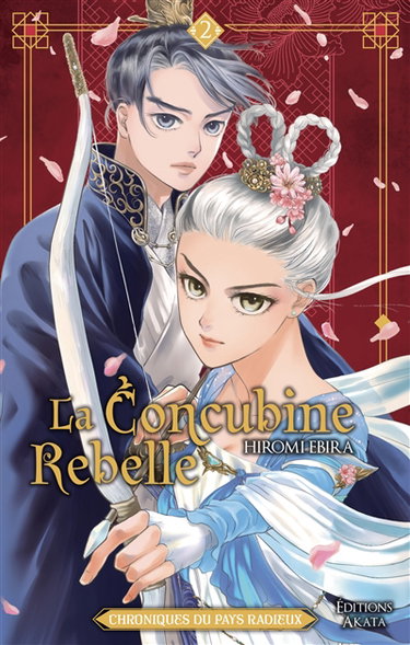 Couverture de La concubine rebelle : chroniques du pays radieux. Vol. 2