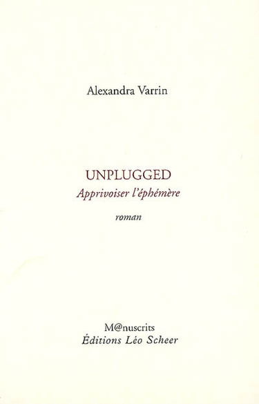 Unplugged : apprivoiser l'éphémère