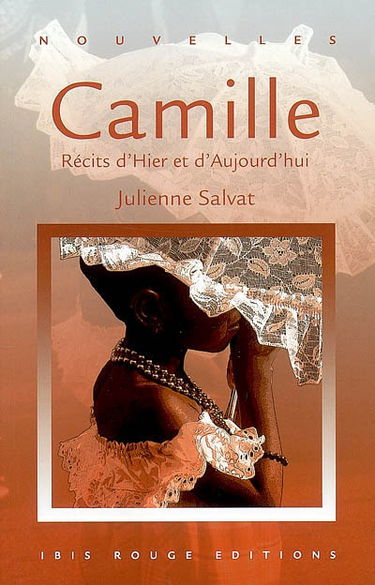 Camille : récits d'hier et d'aujourd'hui