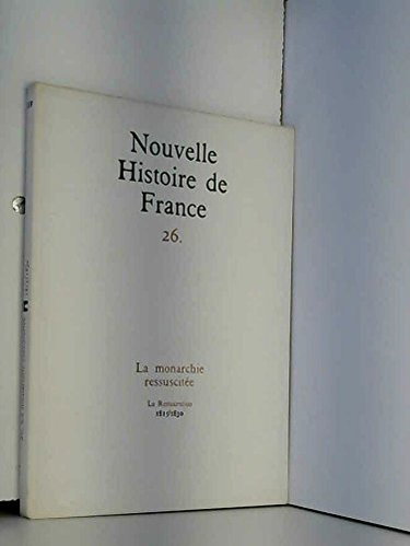 Couverture de Nouvelle histoire de france, n°26, La monarchie ressuscitée, la Restauration 1815/1830
