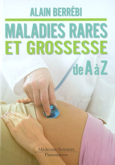 Maladies rares et grossesse de A à Z