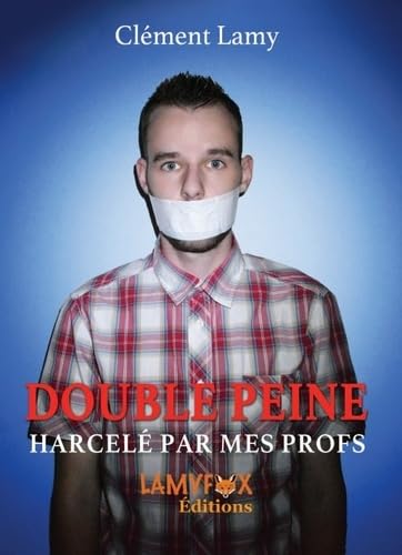 Double peine: Harcelé par mes profs
