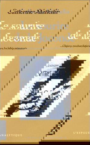 Le sourire de la Joconde : clinique psychanalytique des bébés prématurés