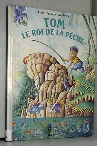 Tom, le roi de la pêche
