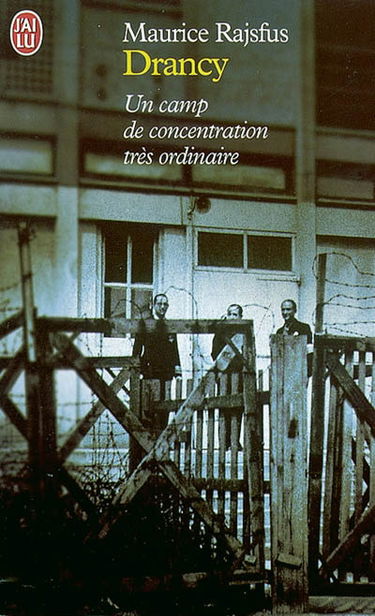 Drancy, un camp de concentration très ordinaire : 1941-1944