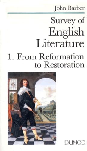Survey of english literature. Vol. 1. From Reformation to Restoration