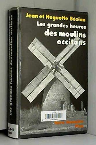 Les Grandes heures des moulins occitans